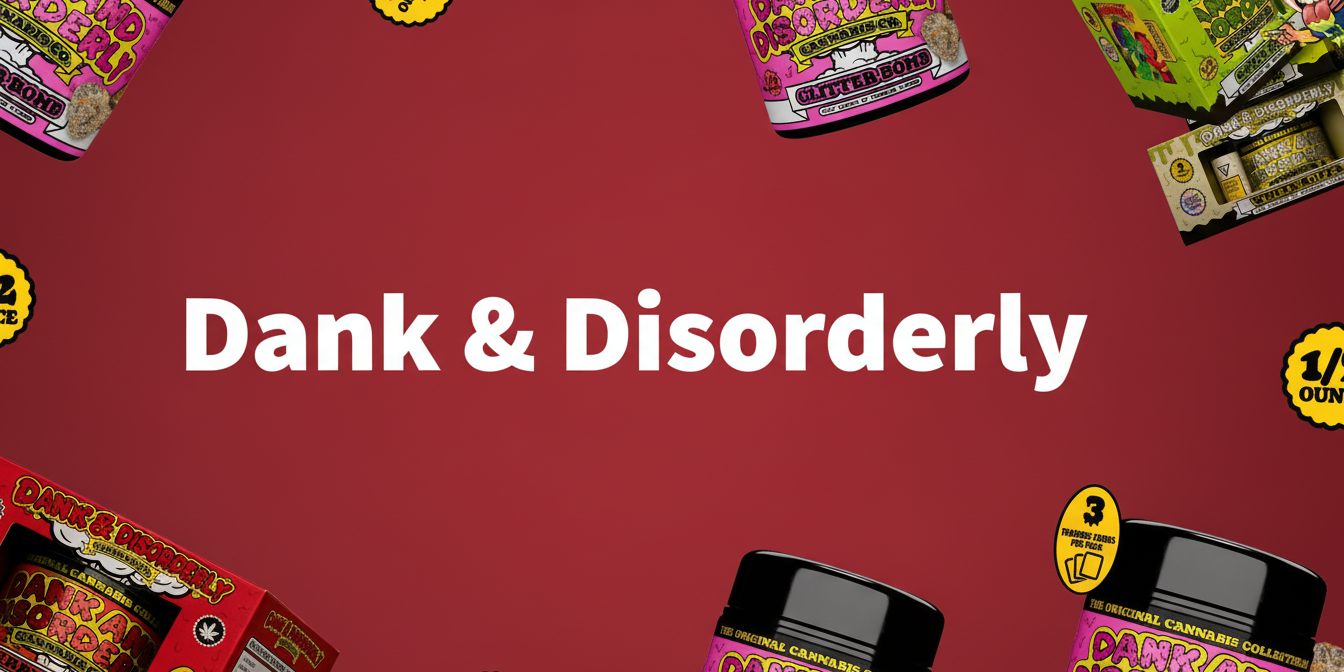 Dank & Disorderly
