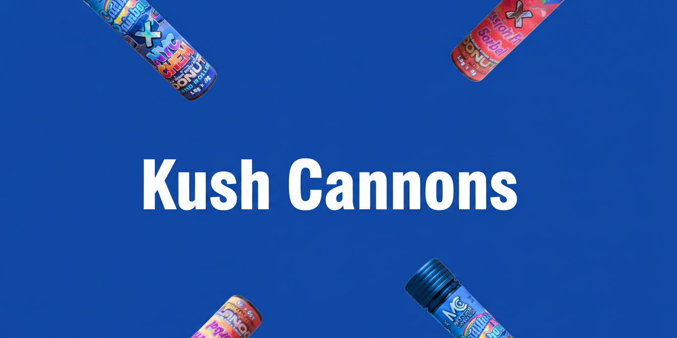 Kush Cannons